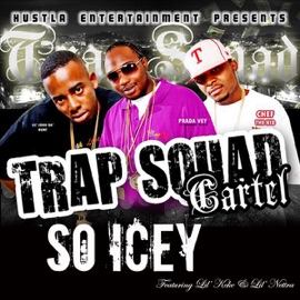 So Icey (feat. Lil' Keke & Lil' Nettra) Trap Squad Cartel