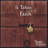 Peggy Ratusz - It Takes a Whole lot of Faith