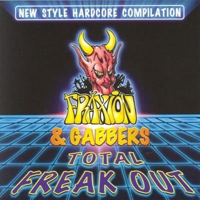 Total Freak Out (New Style Hardcore Compilation)