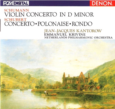 Schumann: Violin Concerto in D Minor - Schubert: Concerto, Polonaise, Rondo