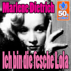 Ich bin die fesche Lola (Digitally Remastered) - Single