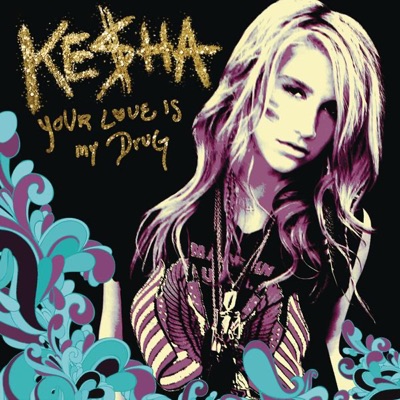 Your Love Is My Drug - Kesha | Shazam