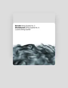 收听 Lucerne String Quartet、观看音乐视频、阅读小传、查看巡演日期等 ！