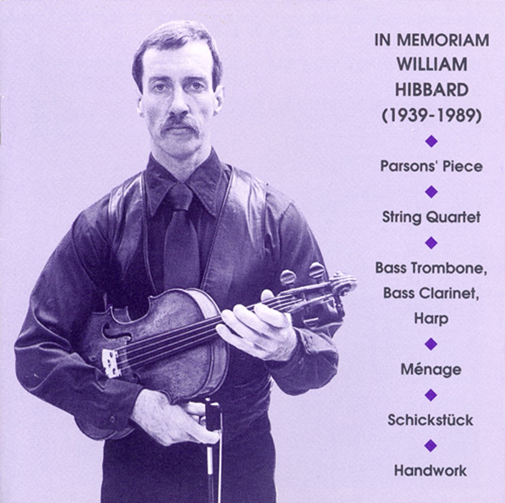 Обложка альбома «Hibbard: Parsons' Piece - String Quartet - Bass Trombone, Bass Clarinet, Harp - Menage - Schickstuck - Handwork» — William Parsons, Quartetto Stradivari, Motter Forman, Jon English, Charles West, William Hibbard, Phyllis Bryn-Julson, Benjamin Hudson, Allan Dean, Steven Schick & Garrick Ohlsson