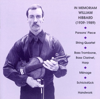 Hibbard: Parsons' Piece - String Quartet - Bass Trombone, Bass Clarinet, Harp - Menage - Schickstuck - Handwork