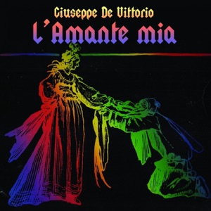 Giuseppe De Vittorio: L'Amante mia