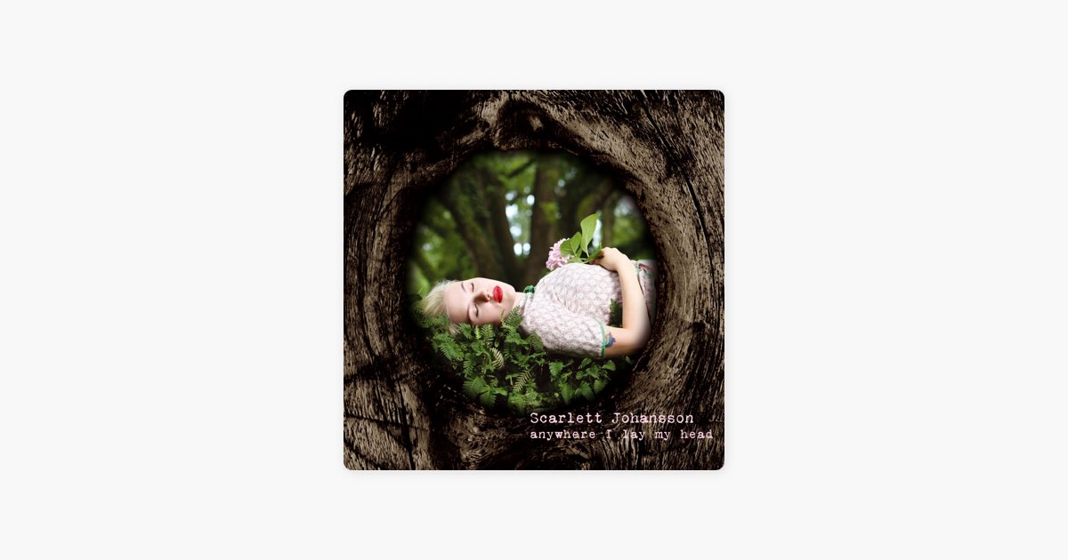 Anywhere I Lay My Head - Album by Scarlett Johansson - Apple Music