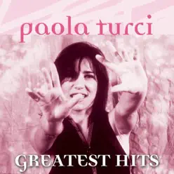 Paola Turci: Greatest Hits - Paola Turci