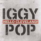 Iggy Pop - Hello Cleveland! (Live)