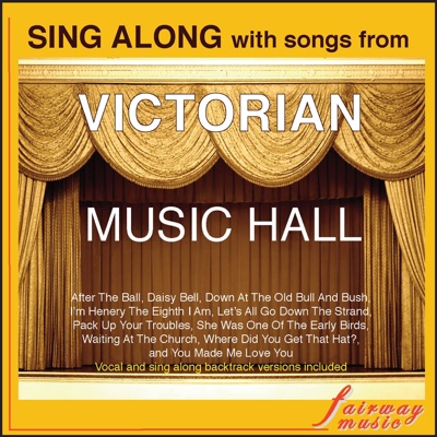 Sing Along With Songs from Victorian Music Hall