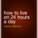 Arnold Bennett - How to Live on 24 Hours a Day (Unabridged)