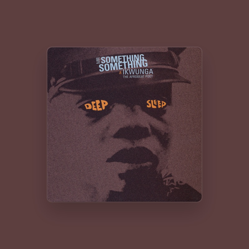 Mr Something Something & Ikwunga the Afrobeat Poet
