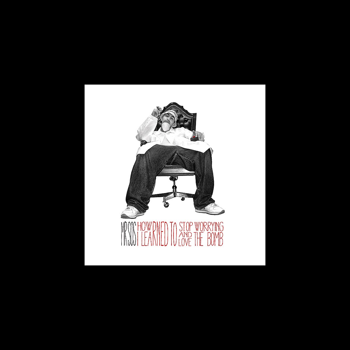 ‎How I Learned to Stop Worrying and Love the Bomb - Album di Mr. Sos ...