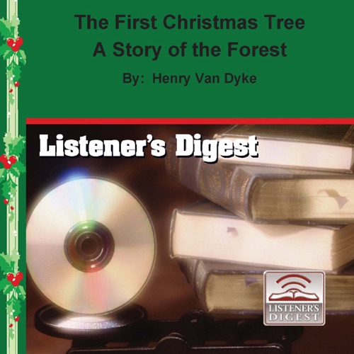 The First Christmas Tree: A Story of the Forest (Unabridged) [Unabridged  Fiction] cover