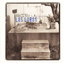Just Another Band from East L.A.: A Collection - Los Lobos Cover Art