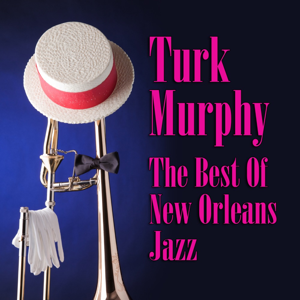 Обложка альбома «The Best Of New Orleans Jazz» — Turk Murphy
