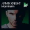 Mark Knight - Mannheim - Mateo Murphy Remix