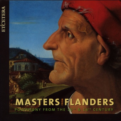 Masters from Flanders, Vol. 6: Gombert and the Court of Charles V (Polyphony from the 15th & 16th Century)