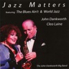 Jazz Matters - Featuring the Blues Ain't & World Jazz