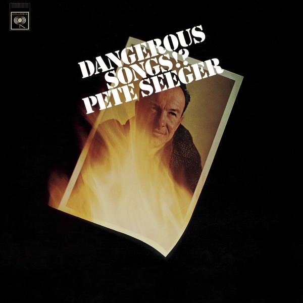 Обложка альбома «Dangerous Songs!?» — Pete Seeger