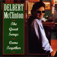 Come together — DELBERT MCCLINTON