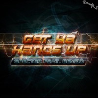 Get Ya Hands Up (feat. Benzo) - Single - Specter