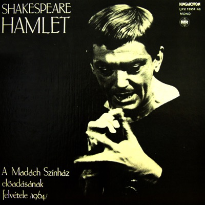 Hamlet - A Madách Színház előadásainak felvétele (1964) (Hungaroton Classics)