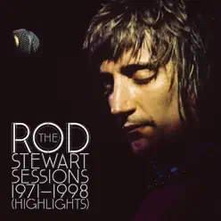The Rod Stewart Sessions 1971-1998 (Highlights) - Rod Stewart