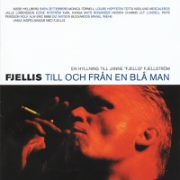 Fjellis - Till Och Från en Blå Man (En Hyllning Till Janne Fjellis Fjellström) - Various Artists