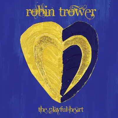 The Playful Heart - Robin Trower The Playful Heart - Robin Trower