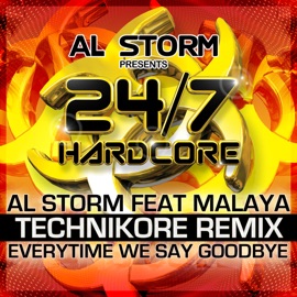 Everytime We Say Goodbye (Technikore Remix) (feat. Malaya) Al Storm