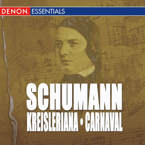 Schumann: Kreisleriana & Carnaval
