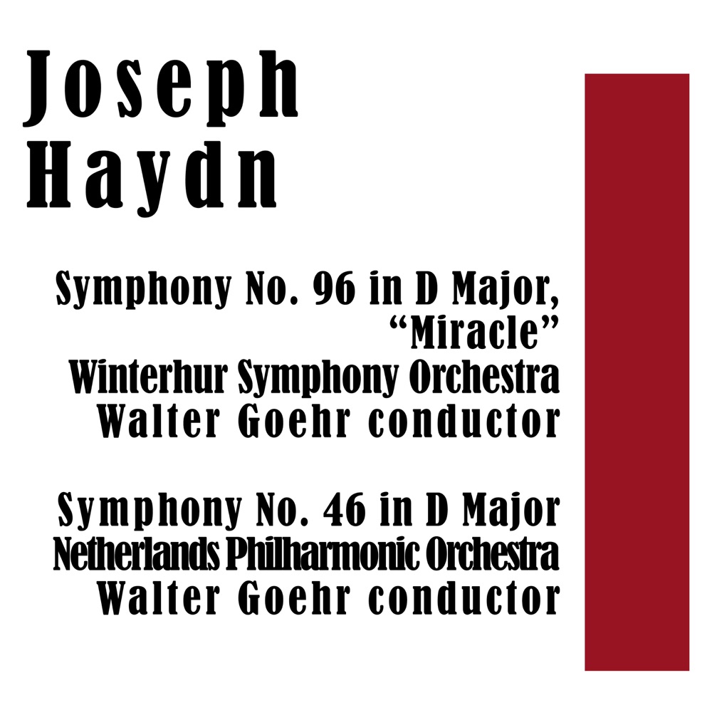 Обложка альбома «Joseph Haydn: Symphony No. 96 in D Major, "Miracle" & Symphony No. 46 in D Major» — Winterhur Symphony Orchestra, Walter Goehr & Netherlands Philharmonic Orchestra