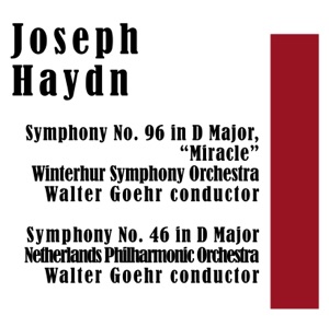 Joseph Haydn: Symphony No. 96 in D Major, "Miracle" & Symphony No. 46 in D Major