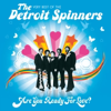 Are You Ready for Love? - The Very Best of the Detroit Spinners - The Spinners
