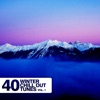 40 Winter Chill Out Tunes, Vol. 1