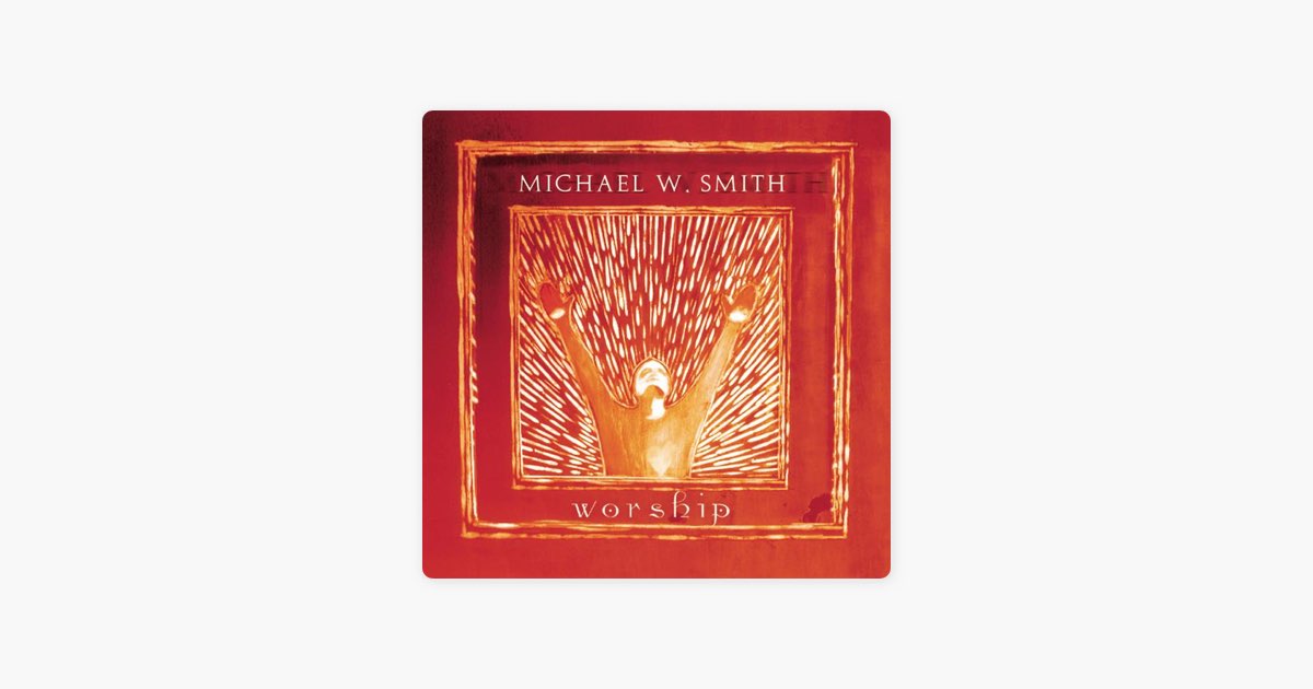worship-album-by-michael-w-smith-apple-music