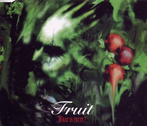What Is Fruit - EP