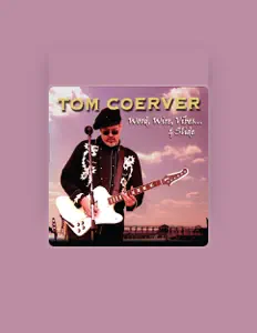 Listen to Tom Coerver, watch music videos, read bio, see tour dates & more!