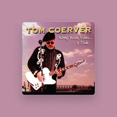 Listen to Tom Coerver, watch music videos, read bio, see tour dates & more!