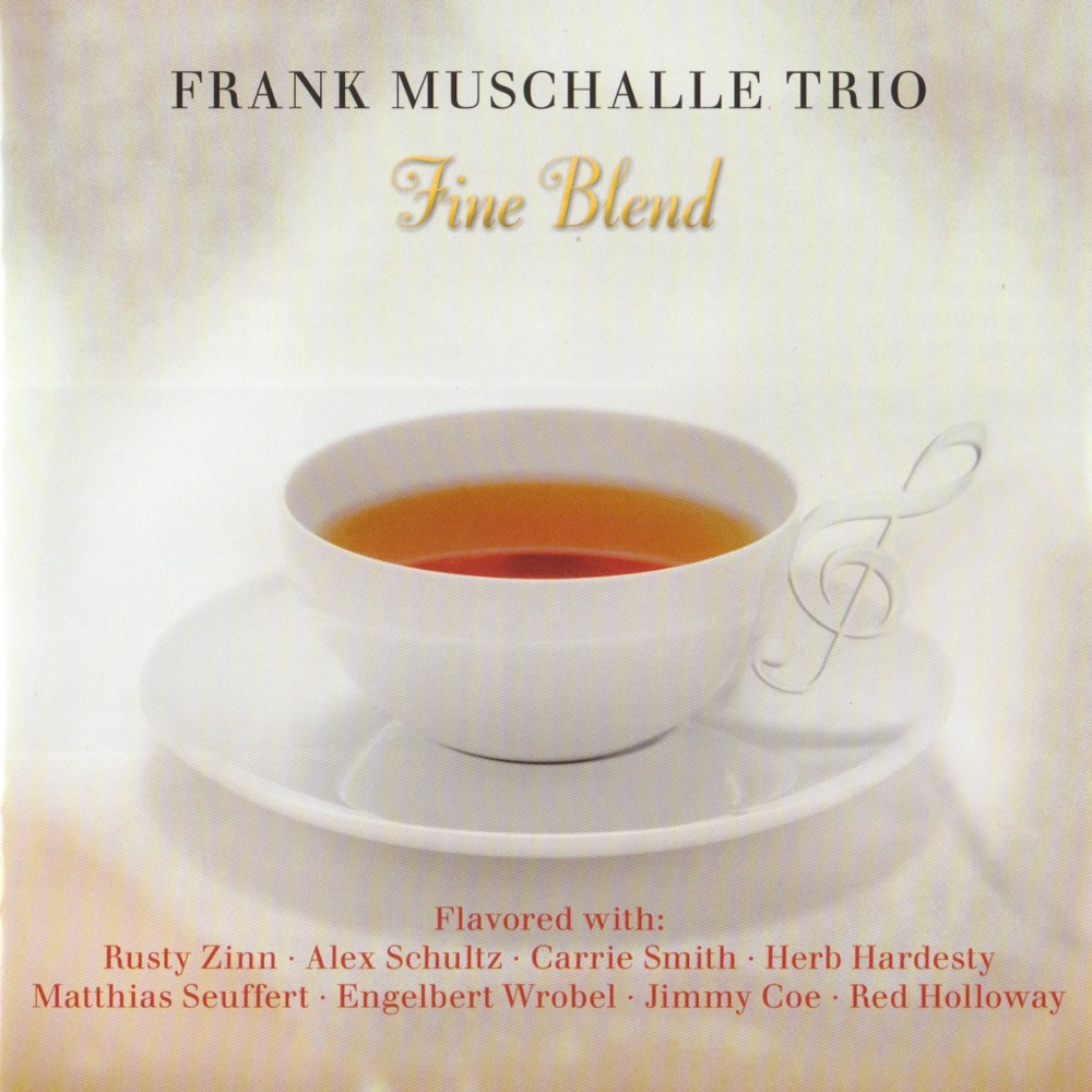 Обложка альбома «Fine Blend (feat. Rusty Zinn, Alex Schultz, Carrie Smith, Herb Hardesty, Matthias Seuffert, Engelbert Wrobel, Jimmy Coe & Red Holloway)» — Frank Muschalle