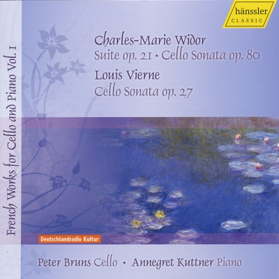 Widor, C.-M.: Cello Sonata - 3 Pieces - Vierne, L.: Cello Sonata (Bruns) (French Works for Cello and Piano, Vol. 1)