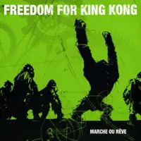 Phénomène — Freedom for king kong
