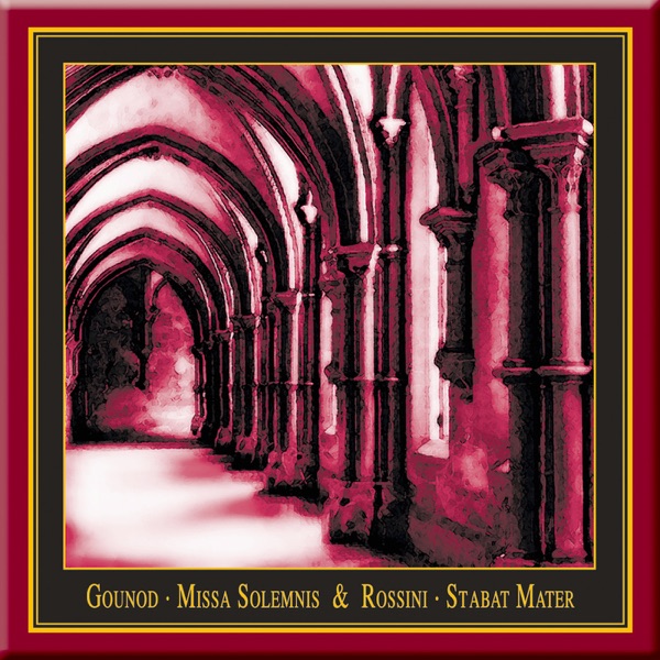 Gounod: Missa solemnis - Rossini: Stabat mater
