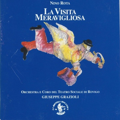 Nino Rota: La visita meravigliosa - Opera in due atti e nove scene (World Premier Recording da un romanzo di H.G. Wells)