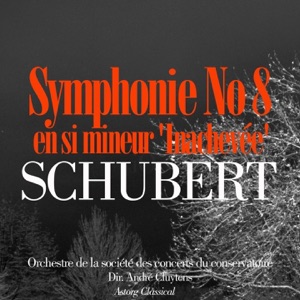 Schubert: Symphonie No. 8 en si mineur 'Inachevée' - EP