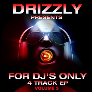 Drizzly Presents for DJ's Only, Vol. 3 - EP