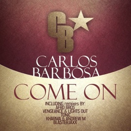 Come On (Tonic Remix) Carlos Barbosa