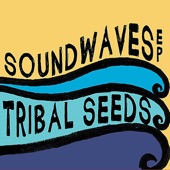 Tribal Seeds - Soundwaves