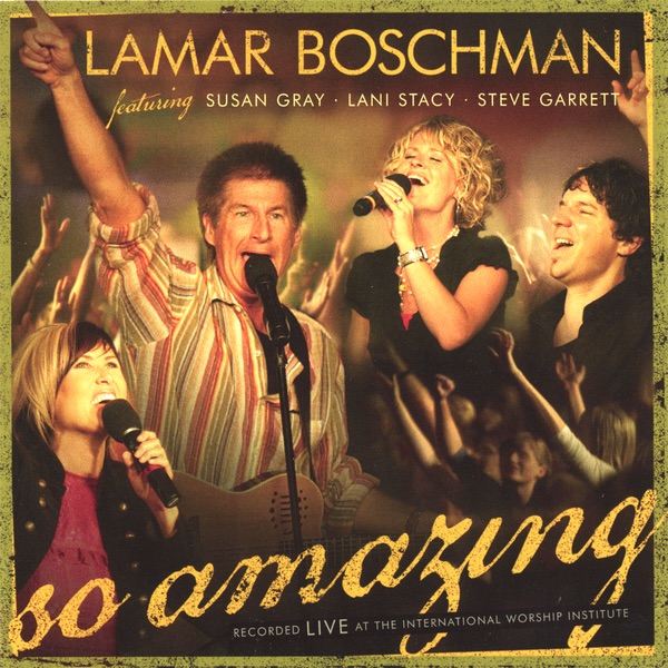 Обложка альбома «So Amazing - Featuring Susan Gray, Lani Stacy, Steve Garrett» — LaMar Boschman